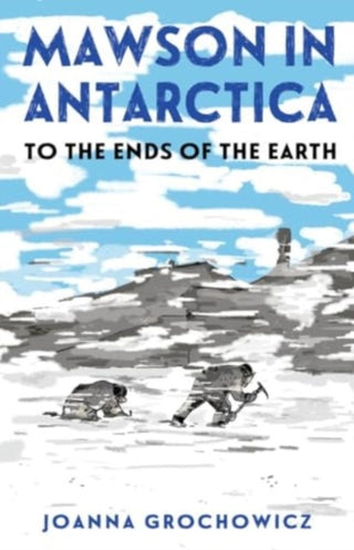 Cover image for 9781761181085 - Mawson in Antarctica