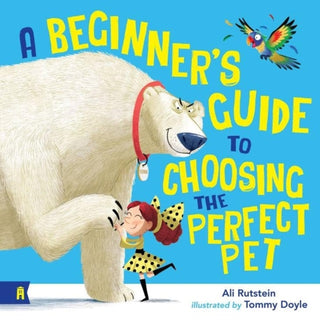 Cover image for 9781761181436 - A Beginner's Guide to Choosing the Perfect Pet