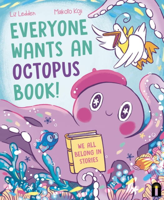 Cover image for 9781761210846 - Everyone Wants an Octopus Book!