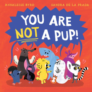 Cover image for 9781761214004 - You Are Not a Pup!