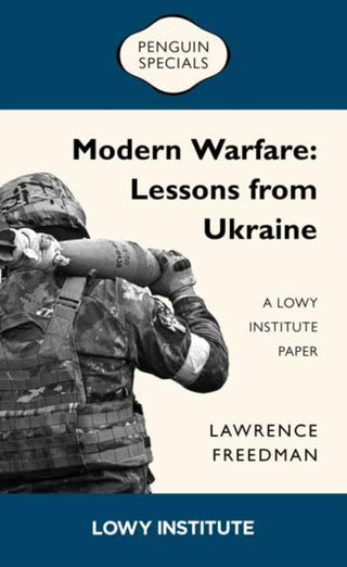 Cover image for 9781761343056 - Modern Warfare: A Lowy Institute Paper: Penguin Special