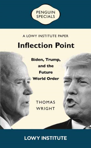 Cover image for 9781761358050 - Inflection Point: Biden, Trump, and the Future World Order