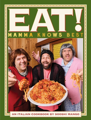 Cover image for 9781761500787 - Eat! An Italian Cookbook by Sooshi Mango