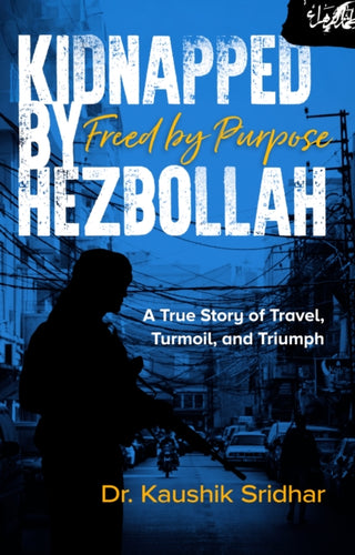 Supplemental image for 9781763680180 - Kidnapped by Hezbollah Freed by Purpose