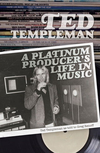 Cover image for 9781770414839 - Ted Templeman: A Platinum Producer's Life in Music
