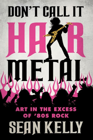 Cover image for 9781770416437 - Don't Call It Hair Metal
