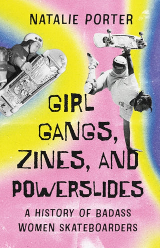 Cover image for 9781770417922 - Girl Gangs, Zines, and Powerslides