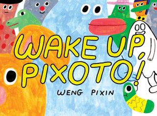 Cover image for 9781770467972 - Wake Up, Pixoto!