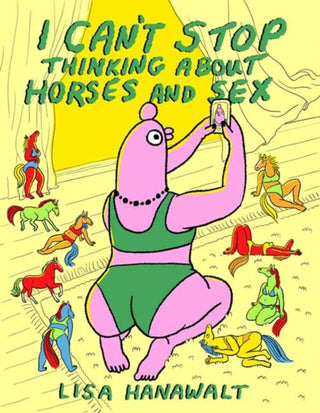 Cover image for 9781770469129 - I Can't Stop Thinking About Horses and Sex