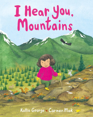 Cover image for 9781771647427 - I Hear You, Mountains