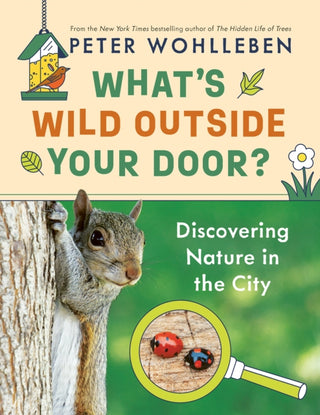 Cover image for 9781771648950 - What's Wild Outside Your Door?