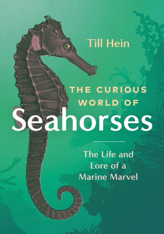 Cover image for 9781771649889 - The Curious World of Seahorses