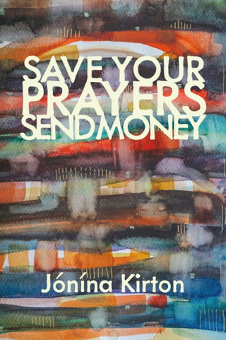 Cover image for 9781772017090 - Save Your Prayers – Send Money