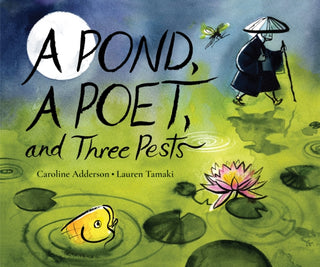 Cover image for 9781773068930 - A Pond, a Poet, and Three Pests