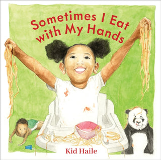 Cover image for 9781773069241 - Sometimes I Eat with My Hands