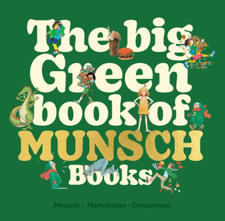 Cover image for 9781773219226 - The Big Green Book of Munsch Books