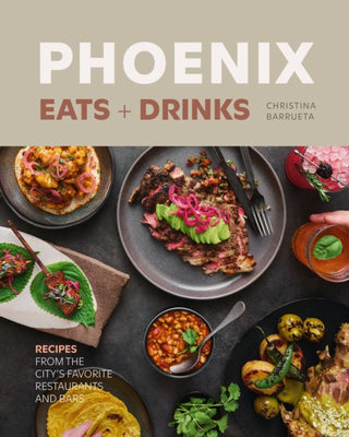 Cover image for 9781773272689 - Phoenix Eats + Drinks