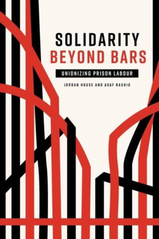 Cover image for 9781773635613 - Solidarity Beyond Bars