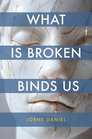 Cover image for 9781773856391 - What Is Broken Binds Us