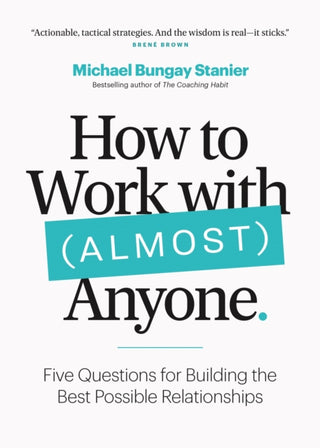 Cover image for 9781774582657 - How to Work with (Almost) Anyone