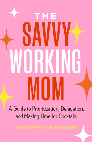 Cover image for 9781774585191 - The Savvy Working Mom