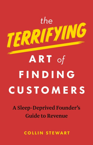 Cover image for 9781774586136 - The Terrifying Art of Finding Customers