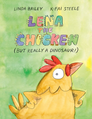 Cover image for 9781774880135 - Lena the Chicken (But Really a Dinosaur )