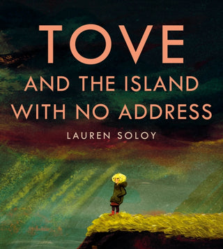 Cover image for 9781774883150 - Tove and the Island with No Address