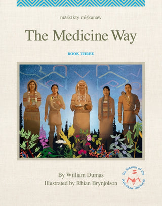 Cover image for 9781774921746 - Māskīkīy Miskanaw/The Medicine Way
