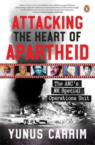 Cover image for 9781776392223 - Attacking the Heart of Apartheid