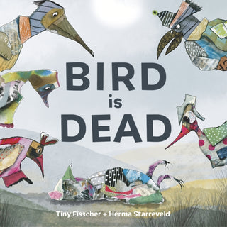 Supplemental image for 9781778401176 - Bird is Dead