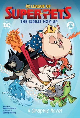 Cover image for 9781779509925 - DC League of Super-Pets: The Great Mxy-Up