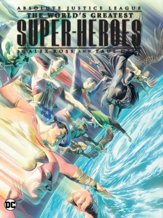 Cover image for 9781779527660 - Justice League: The World's Greatest Superheroes by Alex Ross & Paul Dini (New Edition)