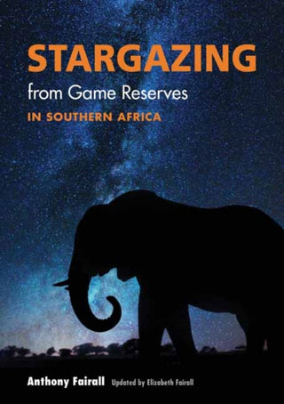 Cover image for 9781779890290 - Stargazing from Game Reserves in Southern Africa