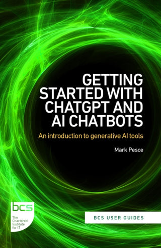 Cover image for 9781780176413 - Getting Started with ChatGPT and AI Chatbots
