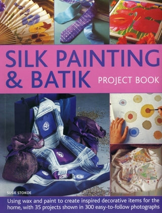 Cover image for 9781780194134 - Silk Painting & Batik Project Book