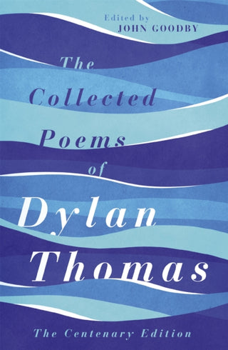 Cover image for 9781780227238 - The Collected Poems of Dylan Thomas