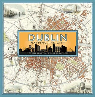 Cover image for 9781780277516 - Dublin: Mapping the City
