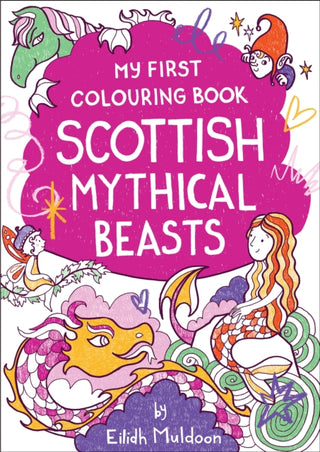 Cover image for 9781780279312 - My First Colouring Book: Scottish Mythical Beasts