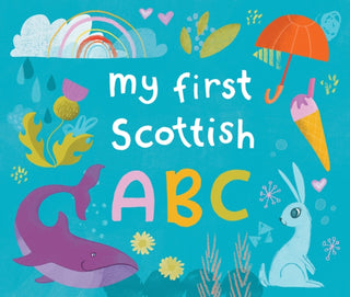 Cover image for 9781780279688 - My First Scottish A B C