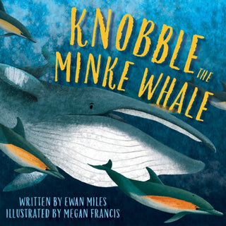 Cover image for 9781780279749 - Knobble the Minke Whale