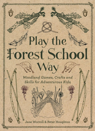 Cover image for 9781780289298 - Play The Forest School Way