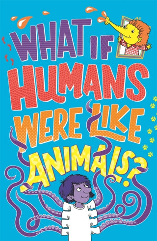 Cover image for 9781780557212 - What If Humans Were Like Animals?