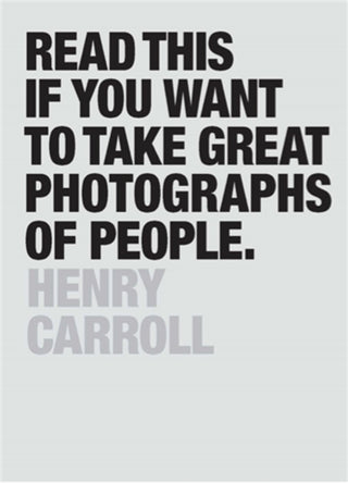 Cover image for 9781780676241 - Read This if You Want to Take Great Photographs of People
