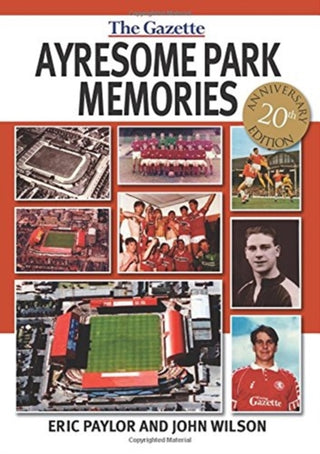 Cover image for 9781780914282 - Ayresome Park Memories, 20th Anniversary Edition