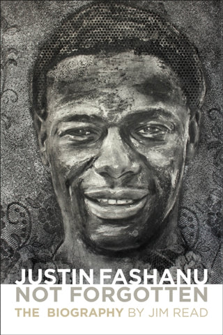 Cover image for 9781780916552 - Justin Fashanu. Not Forgotten.