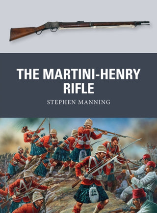 Cover image for 9781780965062 - The Martini-Henry Rifle