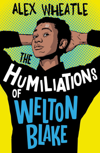 Cover image for 9781781129494 - The Humiliations of Welton Blake