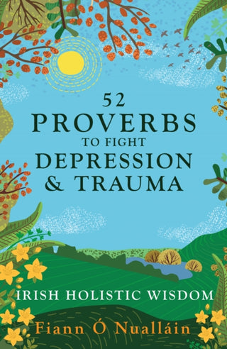 Cover image for 9781781178614 - 52 Irish Proverbs to Fight Depression and Trauma