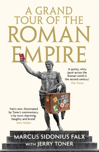 Cover image for 9781781255766 - A Grand Tour of the Roman Empire by Marcus Sidonius Falx